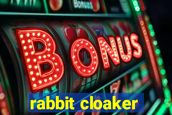 rabbit cloaker